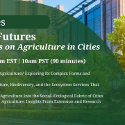 BE KPN Webinar Series Graphic (16 x 6.5 in) (1) Date and time listings for the urban food futures webinar series.
